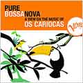 Pure Bossa Nova: Os Cariocas