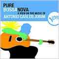 Pure Bossa Nova: Antonio Carlos Jobim
