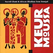 Keur Moussa (Sacred Chant And African Rhythms From Senegal)