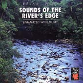 Relax With...Sounds of the River's Edge (Enhanced With Music)