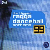 Biggest Ragga Dancehall Anthems 99, The