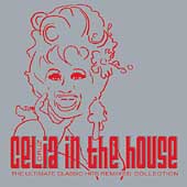Celia In The House: Classic Hits Remixed