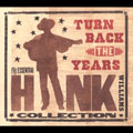 Turn Back The Years: The Essential Hank Williams Collection [Box] [Remaster]