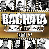 Bachata: Simply The Best Vol. 2