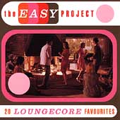 The Easy Project I: 20 Loungecore...