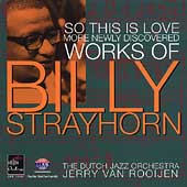 So This Is Love... More Newly Discovered Works of Billy Strayhorn