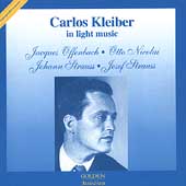 Carlos Kleiber in Light Music - Offenbach, Nicolai, et al