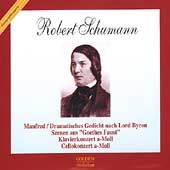 Schumann: Manfred, Szenen aus "Goethes Faust," etc