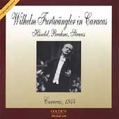 Golden - Wilhelm Furtwangler in Caracas - Handel, Brahms