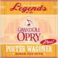 Legends of the Grand Ole Opry: Porter Wagoner Sings His Hits