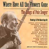 Where Have All The Flowers Gone...Pete Seeger