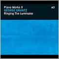 Piano Works Ll: Ringing The Luminator [Digipak]