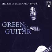 Green And Guitar: The Very Best Of Peter Green...