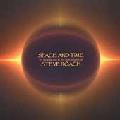 Space & Time: An Introduction To The Soundworlds Of Steve Roach