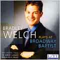 Bradley Welch plays at Broadway Baptist, Fort Worth, Texas