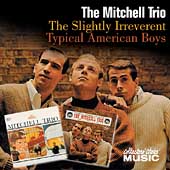 The Slightly Irreverent Mitchell Trio/Typical American Boys