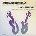 Harrison On Harrison: Jazz Explorations Of...