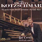 The Mighty Kotzschmar - Bonnet, Bach, et al / Ray Cornils