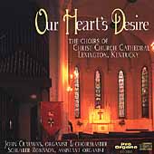 Our Heart's Desire / Cummins, Christ Church Cathedral Choirs