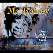 Don't Fish In My Sea (The First Lady Of The Blues)