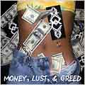 Money, Lust, Greed