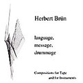 Herbert Bruen: Language, Message, Drummage