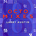 Octo Mixes / Larry Austin