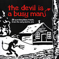 The Devil Is A Busy Man