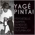 YAGE Pinta!: Psychedelic Shaman Songs of Santiago Mutumbajoy