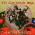 The Blue Moon Boys Rock and Roll Christmas Show
