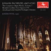 Pachelbel: The Complete Organ Works Vol 7 / Joseph Payne