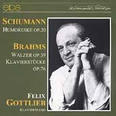 Schumann: Humoresque;  Brahms: Walzer, etc / Felix Gottlieb