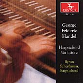 Handel: Harpsichord Variations, Suites / Byron Schenkman