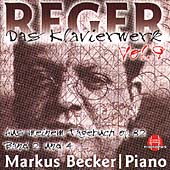 Reger: Das Klavierwerk Vol 9 / Markus Becker