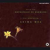 Musik der Hofkapelle zu Kremsier / Hartwich, Anima Mea