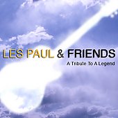 Les Paul & Friends: A Tribute To A Legend