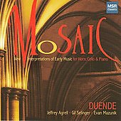 Mosaic - New Interpretations of Early Music / Duende Trio