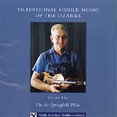 Traditional Fiddle Music Of The Ozarks Vol 2: On The Springfield Plain