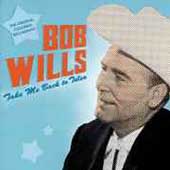 Bob Wills/Take Me Back To Tulsa... Original Columbia Vol. 1