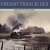 Freight Train Blues: Classic Railroad...