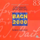 Bach 2000 Vol 83 - Chorales BWV 302-342 / Robin Gritton