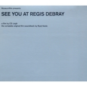 See You At Regis Debray