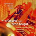 The Trumpets that Time Forgot / Freeman-Attwood, Wallace