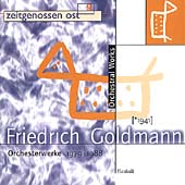 Friedrich Goldmann: Orchesterwerke / Goldmann, Casper, etc