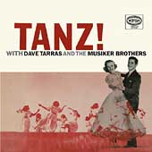 Tanz! With Dave Tarras & The Musiker Brothers