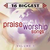 16 Biggest Praise And Worship Songs Vol.1