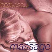 Body And Soul - Massage (Soothing The Body And Mind)