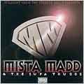 Madd Hatta Presents Mista Madd & Supa Thuggz [PA]