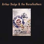 Arthur Dodge & The Horsefeathers