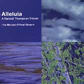 Alleluia- A Randall Thompson Tribute / The M. O'Neal Singers